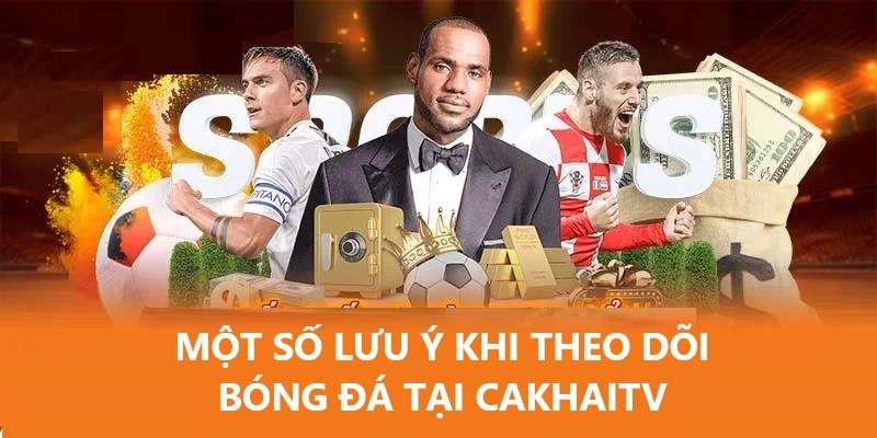 những lưu ý khi truy cập cakhia tv