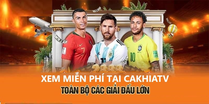 thành viên cakhia tv được xem bóng đá chất lượng cao miễn phí